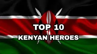 Top 10 Lost Heroes from Kenya | Since independence.