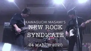 KAWAGUCHI MASAMI'S NEW ROCK SYNDICATE - 24 March 2020