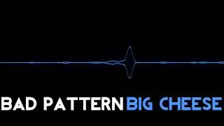 Bad Pattern - Big Cheese