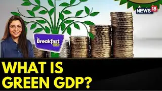 PM Modi Says It's Time To Redefine Development Metrics, Promote Green GDP | The Breakfast Club