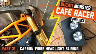 Ducati Monster Cafe Racer Part 31 - Carbon Fibre Headlight Fairing and 3D printed light mount