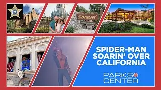 ParksCenter - Spider-Man Soarin&rsquo; Over California! - Ep. 88