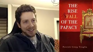 Are We Looking at Papal History Wrong? - Talking with Craig Truglia about his new book
