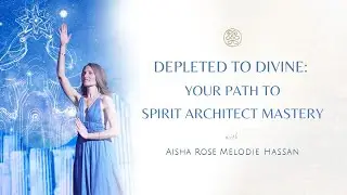 Depleted to Divine: Your Path to Spirit Architect Mastery
