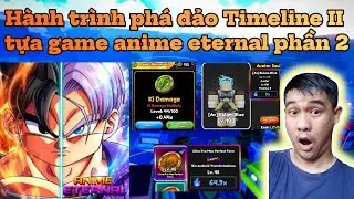 H&agrave;nh tr&igrave;nh ph&aacute; đảo Timeline II tựa game anime eternal phần 2
