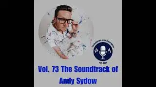 Vol. 73 The Soundtrack of Andy Sydow