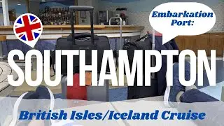 🇬🇧🚢  SOUTHAMPTON  | Cruise Embarkation Port for Caribbean Princess on a British Isles/Iceland Cruise
