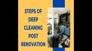 Steps of Deep Cleaning Post Renovation