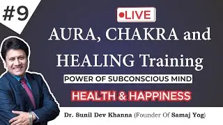 #9 Live Online Aura & Chakra Scanning, Distance Healing Training | Heal a Person in Long Distance.