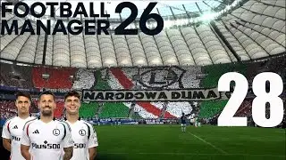 Football Manager 26 - Kariera Legia Warszawa #28 Mecz o Ligę Mistrzów