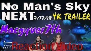 No Man's Sky Next trailer (4K)| Macgyver7th Reaction  | Nms 1.4 Next update [ Ps4 Pro ] ( 2018 )