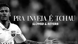 (slowed + reverb) - PRA INVEJA É TCHAU // Mc Kevin & Mc Davi
