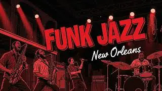 Relax & Groove: New Orleans Funk Jazz for Focus and Chill