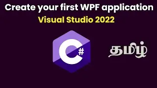 Create your first WPF application in Visual Studio 2022 | Tamil