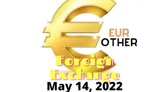 May 14, 2022 - EUR to other currencies Foreign Exchange Update | FOREX | Euro | World