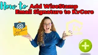 How to Add WiseStamp Email Signature to KvCore| JeniferSalter.ExpRealty.com