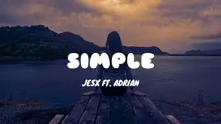 SIMPLE by Jesx Ft. Adrian(Prod. Matthew May)