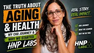 The Truth About Aging & Health: My C60 Journey & Why We Started HNP Labs | Take Control Today