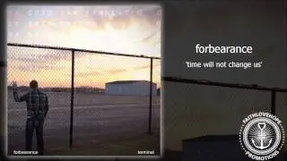 Forbearance - Time Will Not Change Us