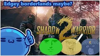 Edgey Borderlands maybe? [Shadow Warrior 2] w/ Friends #3 #vtuber
