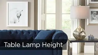Table Lamp Height Guide - Our Best Tip for Choosing the Right Height Table Lamp  - Lamps Plus