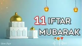 Ramzan Ka 11 Iftar Mubarak Status - 11th Iftar Mubarak Status 2022 - #11thiftarmubarakstatus