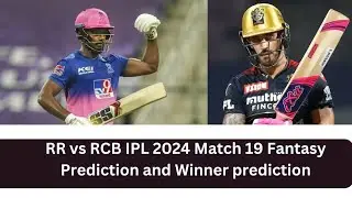 RR vs RCB IPL 2024 Match 19 Fantasy Prediction | IPL Match Prediction