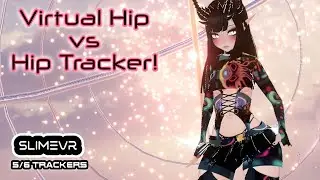 SlimeVR: Virtual Hip vs Hip Tracker! (5/6 Trackers)