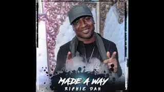 Richie Dan - Made A Way [Official Audio]