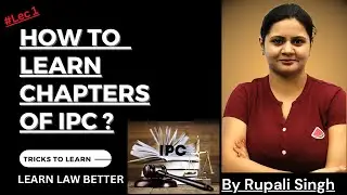 How to learn Chapters and Sections of INDIAN PENAL CODE I RUPALI MAM I #judiciarypreparation #law