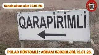 AĞDAM XƏBƏRLƏRİ ; AĞDAM RAYONUNUN QARAPİRİM KƏNDİNİN ƏRAZİSİ.12.01.26.