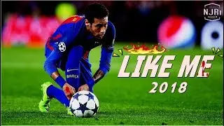 Neymar JR ▶Like Me ● Barcelona Skills Show ● 2018 |HD|