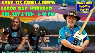 LAKE SIS GRILL & BREW ~ Labor day weekend FRI, SAT & SUN, 6-10pm with JIMMY LIMO 