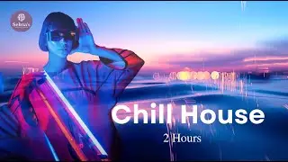 Chill House Vibes - Relaxing Deep Beats for Focus, Study & Good Mood #40