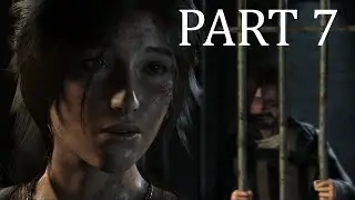 Rise of the Tomb Raider (2015): Part 7 [Captured] - Let's Play 4K PC Walkthrough