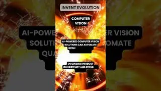 AI Computer Vision in Manufacturing by Invent Evolution