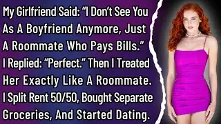 My Girlfriend Said: “I Don’t See You As A Boyfriend Anymore, Just A Roommate Who Pays Bills.” I…