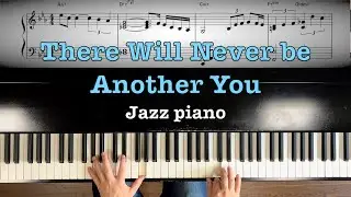 Jazz piano &ldquo;There will never be another you&rdquo;