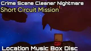 Crime Scene Cleaner Nightmare: Short Circuit Mission, Location Music Box Disc Guide