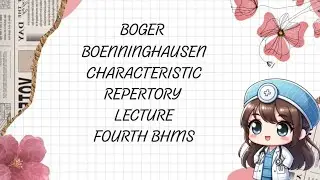 BOGER BOENNINGHAUSEN's CHARACTERISTIC REPERTORY (BBCR) Lecture with notes fourth 4th BHMS exam tips