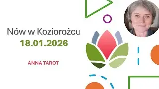 ✨Nów w Koziorożcu – 18 stycznia 2026 r. – Tarot✨