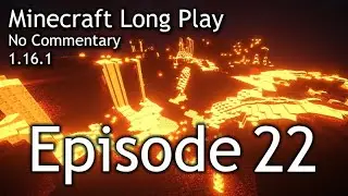 Minecraft Longplay || Episode 22: Nether Exploration, RIP Nether Portal