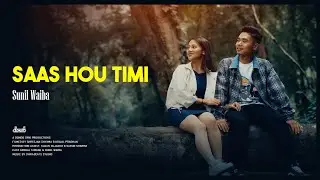 Sunil Waiba - Saas Hou Timi (Official Music Video)