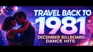 〈Travel Back To 1981〉 – December Billboard Dance Hits (5 Retro Pop Dance Tracks)