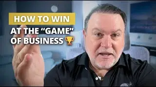 How to Win at the Game of Business: Financial Advisor Coaching 2025