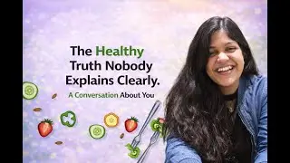 The Healthy Truth Nobody Explains Clearly | A Real Conversation About Knowing Us, Health & Nutrition