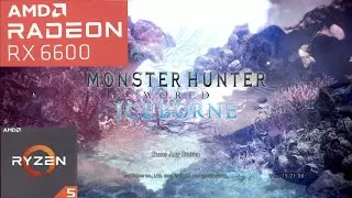 Monster Hunter World: Iceborne | Benchmark | Ryzen 5 5600 | Radeon RX 6600 | Highest Settings
