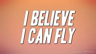 R. Kelly - I Believe I Can Fly (Lyrics)