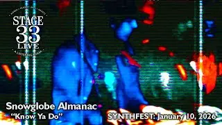 Snowglobe Almanac - Know Ya Do (Stage 33 Live; January 10, 2026)