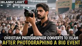 Christian photographer converts to Islam after a dialogue! Check out his story